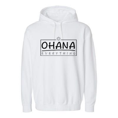 Ohana Over Everything Gift Funny Hawaii Family First Lover Garment-Dyed Fleece Hoodie