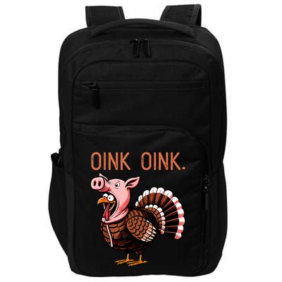 Oink Oink Funny Thanksgiving Turkey In A Pig Disguise Impact Tech Backpack