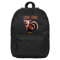 Oink Oink Funny Thanksgiving Turkey In A Pig Disguise 16 in Basic Backpack