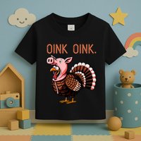 Oink Oink Funny Thanksgiving Turkey In A Pig Disguise Toddler T-Shirt