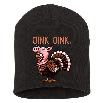 Oink Oink Funny Thanksgiving Turkey In A Pig Disguise Short Acrylic Beanie