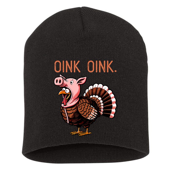 Oink Oink Funny Thanksgiving Turkey In A Pig Disguise Short Acrylic Beanie