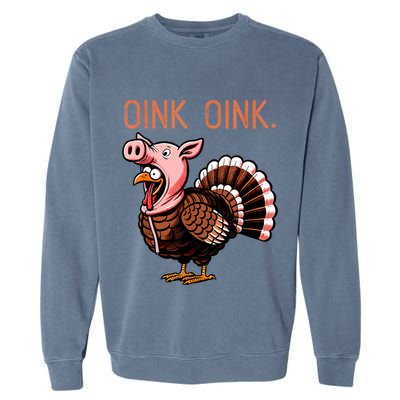 Oink Oink Funny Thanksgiving Turkey In A Pig Disguise Garment-Dyed Sweatshirt
