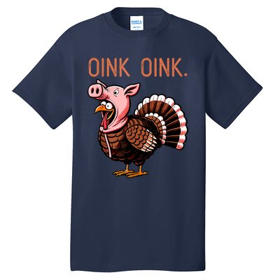 Oink Oink Funny Thanksgiving Turkey In A Pig Disguise Tall T-Shirt