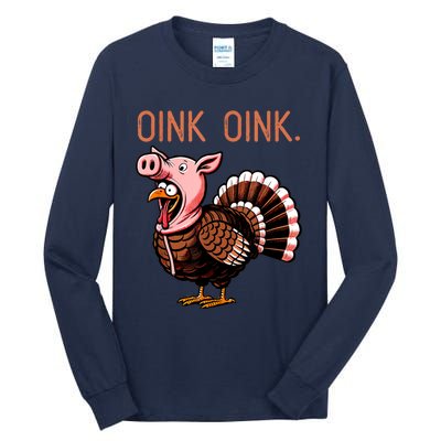 Oink Oink Funny Thanksgiving Turkey In A Pig Disguise Tall Long Sleeve T-Shirt