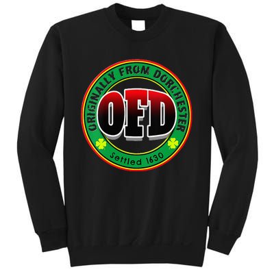 Ofd Originally From Dorchester Born In The 617 Massachusetts Sweatshirt