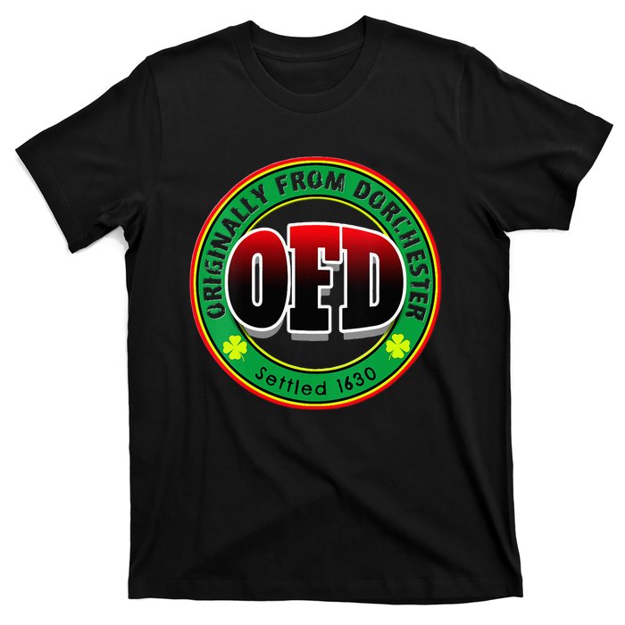 Ofd Originally From Dorchester Born In The 617 Massachusetts T-Shirt