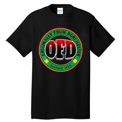 Ofd Originally From Dorchester Born In The 617 Massachusetts Tall T-Shirt