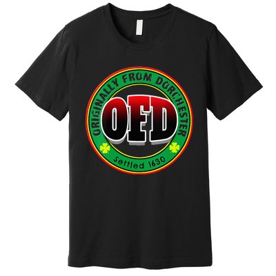 Ofd Originally From Dorchester Born In The 617 Massachusetts Premium T-Shirt