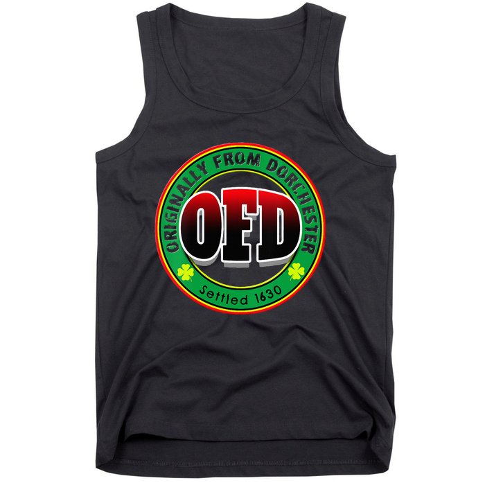 Ofd Originally From Dorchester Born In The 617 Massachusetts Tank Top