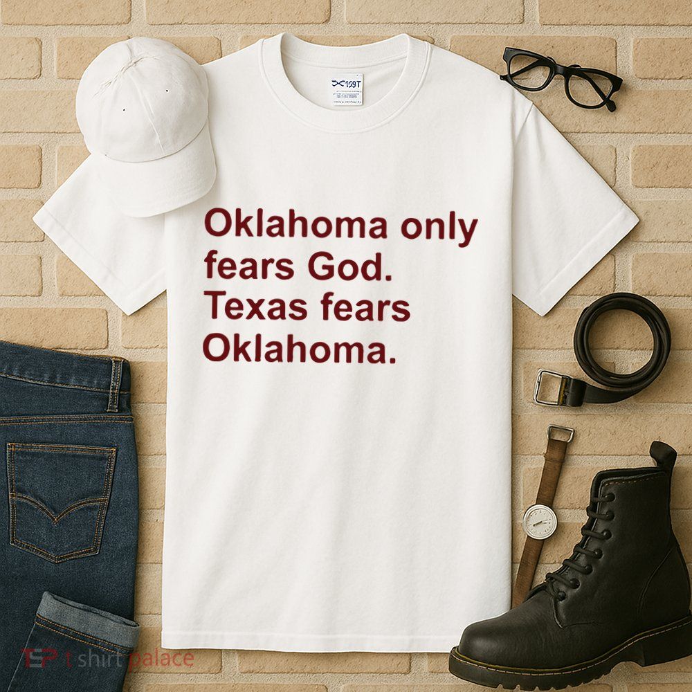 Oklahoma Only Fears God Texas Fears Oklahoma Tall T-Shirt