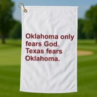 Oklahoma Only Fears God Texas Fears Oklahoma Golf Towel