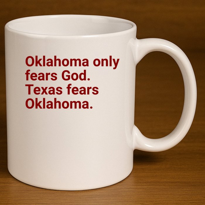 Oklahoma Only Fears God Texas Fears Oklahoma 11oz C Handle Ceramic Mug