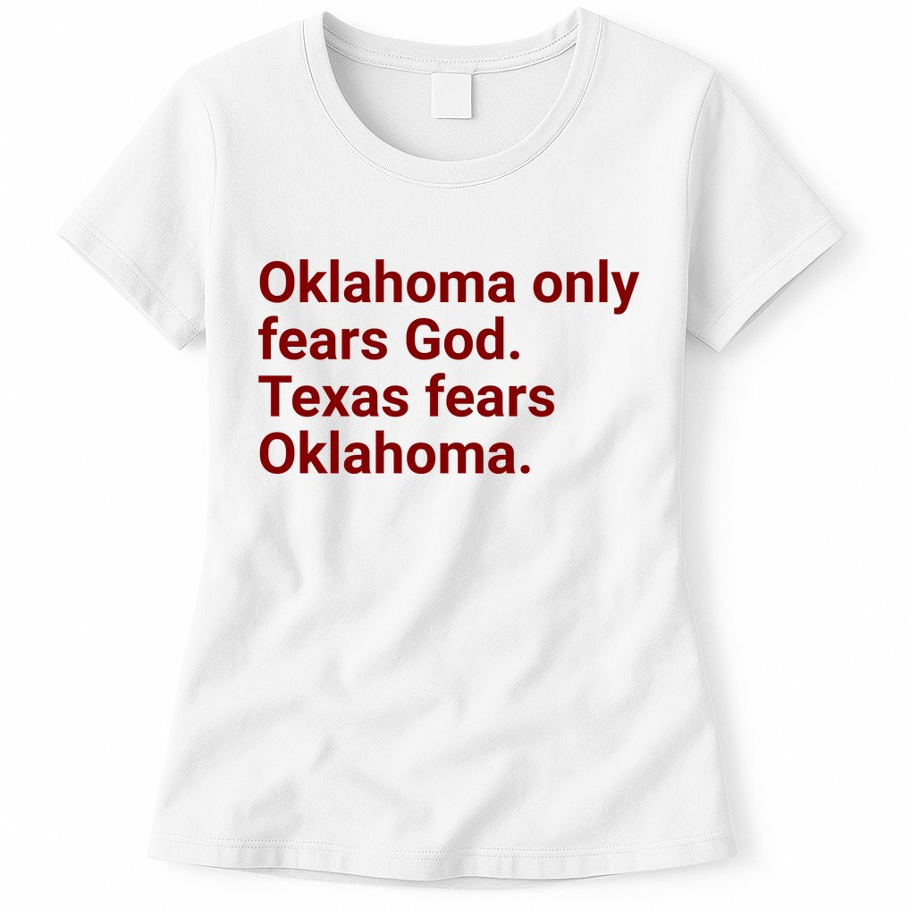 Oklahoma Only Fears God Texas Fears Oklahoma Womens T-Shirt