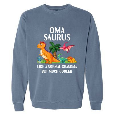 Omasaurus Oma Grandma Saurus Dinosaur Matching Cool Gift Garment-Dyed Sweatshirt