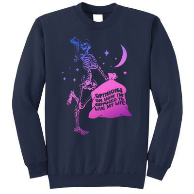 Opinions On How IM Supposed To Live My Life Quote Sweatshirt