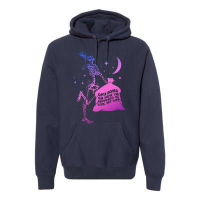 Opinions On How IM Supposed To Live My Life Quote Premium Hoodie