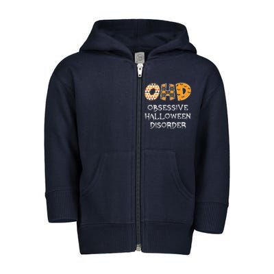 O.H.D. Obsessive Halloween Disorder Halloween Toddler Zip Fleece Hoodie