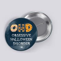 O.H.D. Obsessive Halloween Disorder Halloween Button