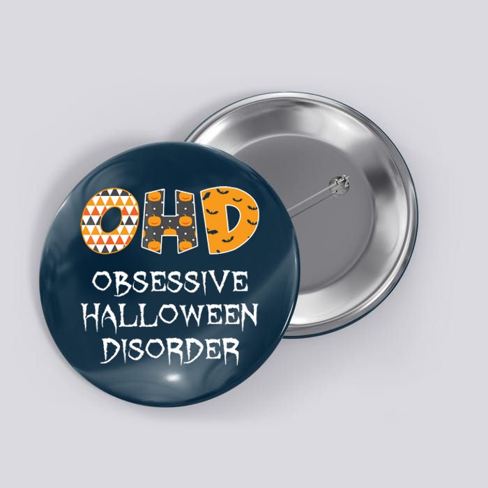 O.H.D. Obsessive Halloween Disorder Halloween Button