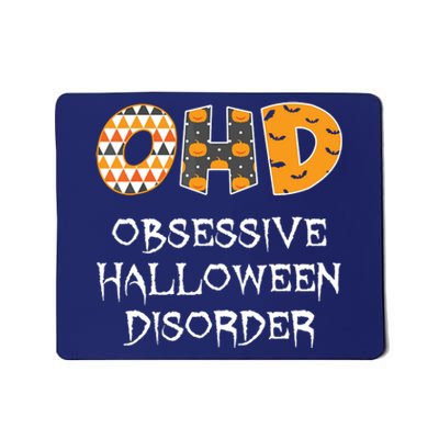 O.H.D. Obsessive Halloween Disorder Halloween Mousepad