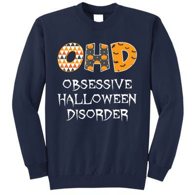 O.H.D. Obsessive Halloween Disorder Halloween Tall Sweatshirt