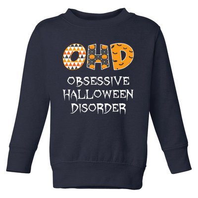 O.H.D. Obsessive Halloween Disorder Halloween Toddler Sweatshirt