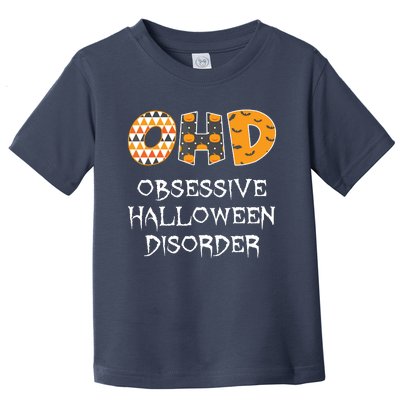 O.H.D. Obsessive Halloween Disorder Halloween Toddler T-Shirt