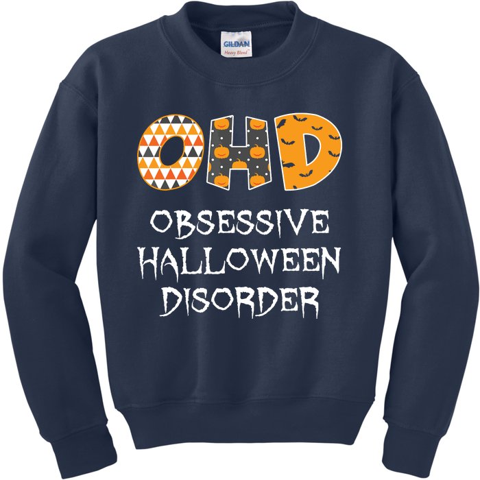 O.H.D. Obsessive Halloween Disorder Halloween Kids Sweatshirt