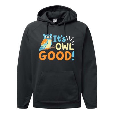 Owl Owls ItS Owl Good Performance Fleece Hoodie