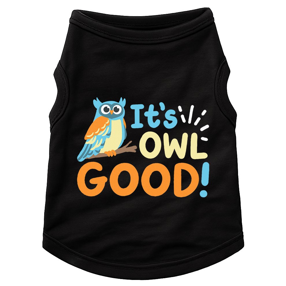 Owl Owls ItS Owl Good Doggie Tank