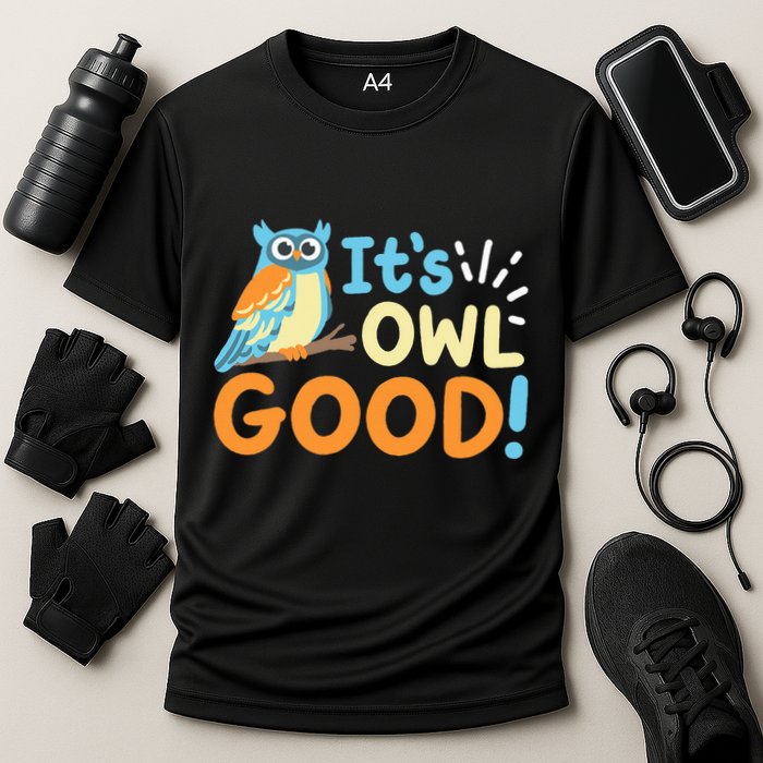 Owl Owls ItS Owl Good Cooling Performance Crew T-Shirt