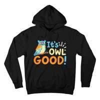 Owl Owls ItS Owl Good Hoodie