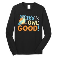 Owl Owls ItS Owl Good Long Sleeve Shirt