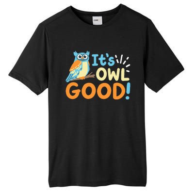 Owl Owls ItS Owl Good Tall Fusion ChromaSoft Performance T-Shirt