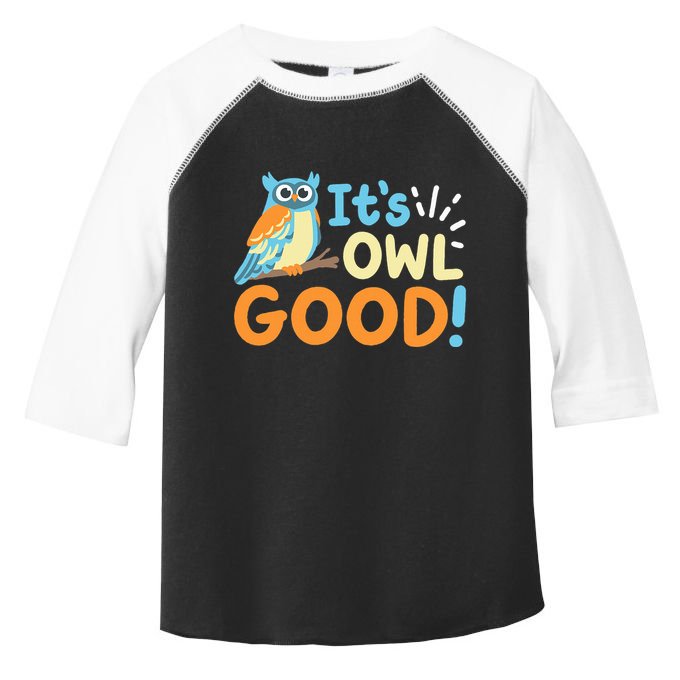 Owl Owls ItS Owl Good Toddler Fine Jersey T-Shirt