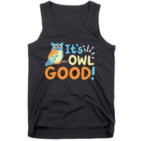 Owl Owls ItS Owl Good Tank Top