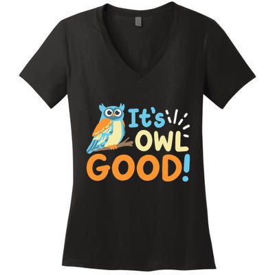 Owl Owls ItS Owl Good Women's V-Neck T-Shirt
