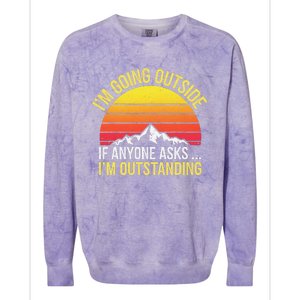 Outstanding Outside If Anyone Asks Funny Hiking Mountain Colorblast Crewneck Sweatshirt