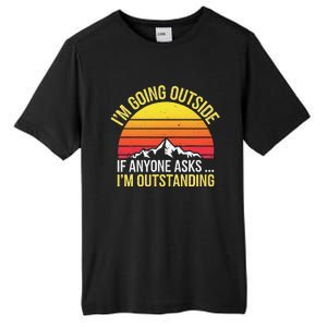 Outstanding Outside If Anyone Asks Funny Hiking Mountain Tall Fusion ChromaSoft Performance T-Shirt