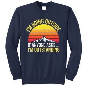 Outstanding Outside If Anyone Asks Funny Hiking Mountain Sweatshirt