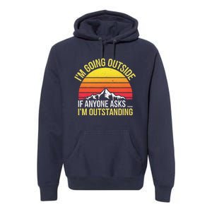 Outstanding Outside If Anyone Asks Funny Hiking Mountain Premium Hoodie