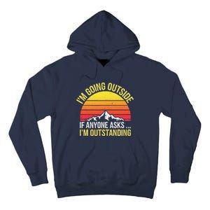 Outstanding Outside If Anyone Asks Funny Hiking Mountain Tall Hoodie