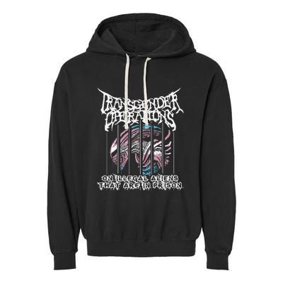 Operations On Illegal Aliens That Are In Prison Garment-Dyed Fleece Hoodie