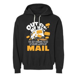 Out Of My Way Postal Worker Mailman Postman Mail Carrier Garment-Dyed Fleece Hoodie