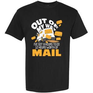 Out Of My Way Postal Worker Mailman Postman Mail Carrier Garment-Dyed Heavyweight T-Shirt