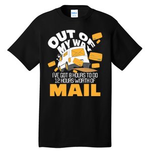 Out Of My Way Postal Worker Mailman Postman Mail Carrier Tall T-Shirt