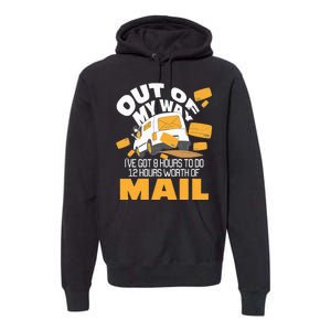 Out Of My Way Postal Worker Mailman Postman Mail Carrier Premium Hoodie