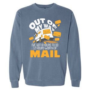 Out Of My Way Postal Worker Mailman Postman Mail Carrier Garment-Dyed Sweatshirt