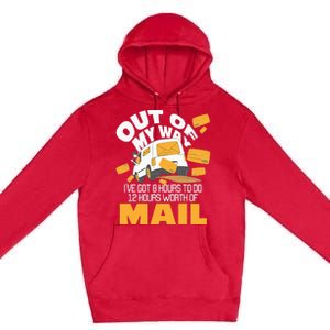 Out Of My Way Postal Worker Mailman Postman Mail Carrier Premium Pullover Hoodie